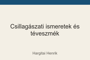 Csillagászati ismeretek és téveszmék