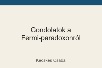 Gondolatok a Fermi-paradoxonról