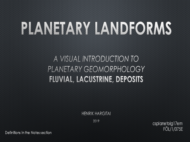 Planetary landforms: fluvial, lacustrine and deposits