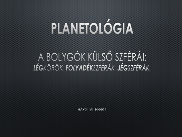 Planetológia: A bolygók külső szférái